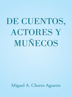 cover image of De cuentos, actores y muñecos